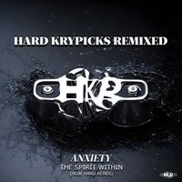 Anxiety - The Spirit Within (Hard Krypicks Remixed)