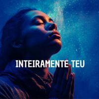 Escuta Ele - Inteiramente Teu