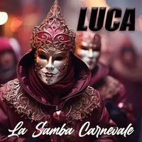 LUCA - La Samba Carnevale