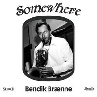 Bendik Brænne - Somewhere