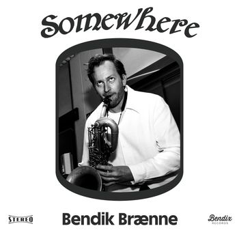 Bendik Brænne - Somewhere