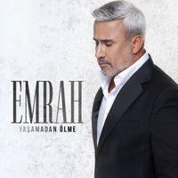 Emrah - Yaşamadan Ölme