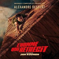 Alexandre Desplat - L'homme qui rétrécit (Bande originale du film)