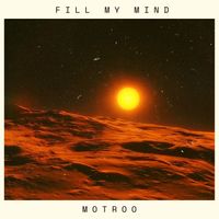 Motroo - Fill my mind (Edit Mix)