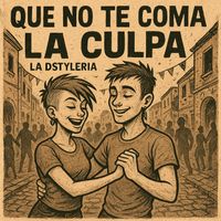 La Dstylería - Que No Te Coma La Culpa