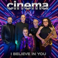 Cinema - I Believe In You
