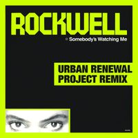 Rockwell - Somebody’s Watching Me (Urban Renewal Project Remix)