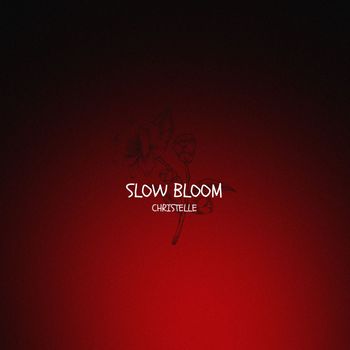 Christelle - Slow Bloom