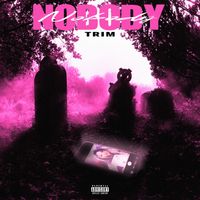 Trim - Nobody (Explicit)