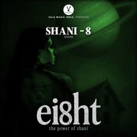 Shaan - Shani - 8 (From “Eight: The Power of Shani”)