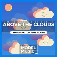 Magnum Opus - Above The Clouds - Charming Daytime Score