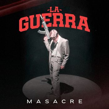 MASACRE - LA GUERRA (Explicit)