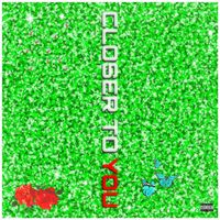 lilheartbreak - Closer to You (Explicit)