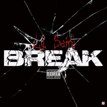 Lil Saint - Break (Explicit)