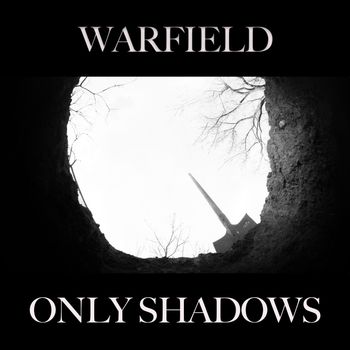 WARFIELD - Only Shadows