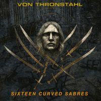 Von Thronstahl - Sixteen Curved Sabres