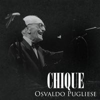 Osvaldo Pugliese - Chique