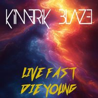 Kimerik Blaze - Live Fast Die Young (Explicit)
