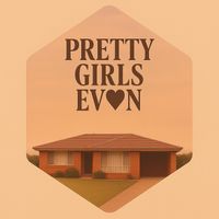 Evan - Pretty Girls Love Evan (Explicit)