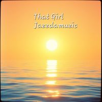 Jazzdamuzic - That Girl