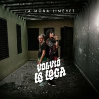 La Mona Jimenez - Volvió La Loca (Explicit)