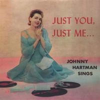 Johnny Hartman - Just You, Just Me (2022 Digitally Remastered)
