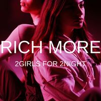 RICH MORE - 2Girls for 2night