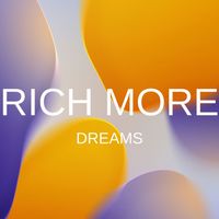 RICH MORE - Dreams