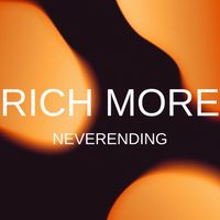 RICH MORE - Neverending