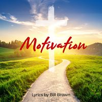 Bill Brown - Motivation