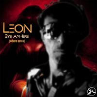 Leon - Eye Am Here (Where Are U)