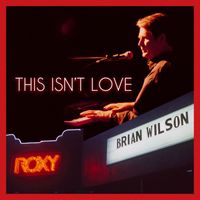 Brian Wilson - This Isn't Love (Live)