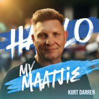 Kurt Darren - Hallo My Maatjie