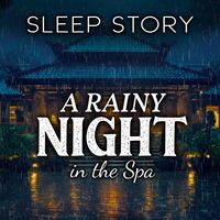 Stephen Dalton - Sleep Story: A Rainy Night in the Spa
