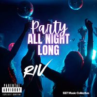 Riv - Party All Night Long (Explicit)
