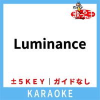 歌っちゃ王 - Luminance(ガイド無しカラオケ) [原曲歌手:原摩利彦]