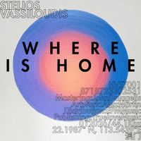 Stelios Vassiloudis - Where Is Home