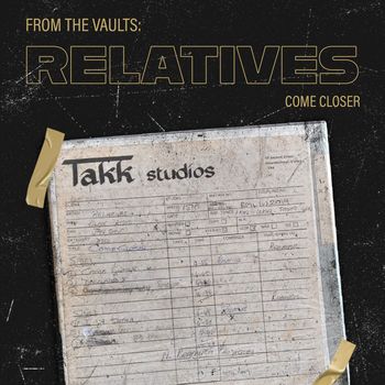 Relatives - Come Closer