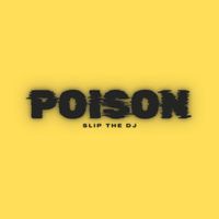 Slip The DJ - Poison