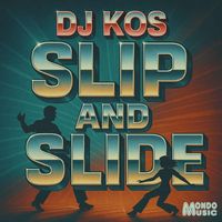 DJ KOS - Slip and Slide