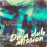 Tor.Ma in Dub - On a Dub Mission