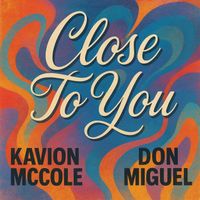 Don Miguel - Close To You (Explicit)