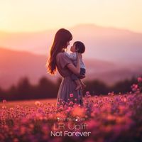 LR Uplift - Not Forever
