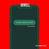 Orwell - Cuando vienes a verme