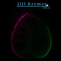 Jill Kremer - Jill Kremer, Vol. 3