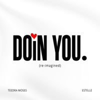 Teedra Moses - Doin You (Reimagined) (Explicit)