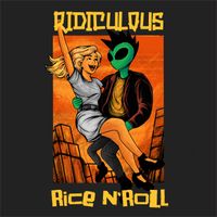 Rice N Roll - Ridiculous
