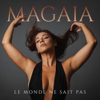 Magaia - Le monde ne sait pas