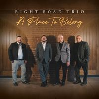 Right Road Trio - A Place To Belong
