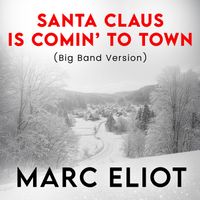 Marc Eliot - Santa Claus Is Comin' to Town (Big Band Version)